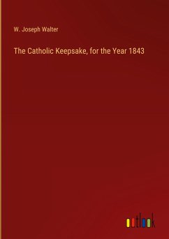 The Catholic Keepsake, for the Year 1843
