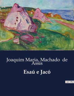 Esaú e Jacó - Maria, Joaquim; De Assis, Machado