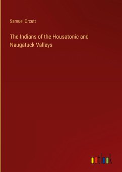 The Indians of the Housatonic and Naugatuck Valleys