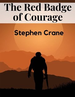 The Red Badge of Courage - Stephen Crane