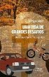 Uma Vida de Grandes Desafios (eBook,... - Bild 1