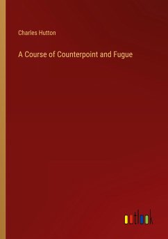 A Course of Counterpoint and Fugue