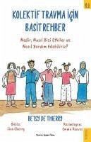 Kolektif Travma icin Basit Rehber;Nedir, Nasil Bizi Etkiler ve Nasil Yardim Edebiliriz - De Thierry, Betsy