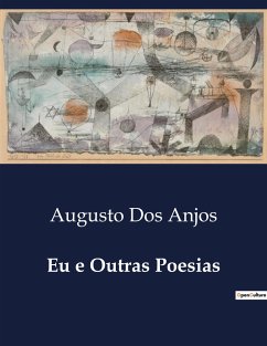 Eu e Outras Poesias - Dos Anjos, Augusto