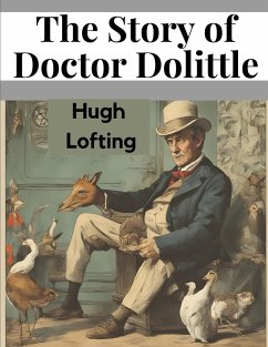 The Story of Doctor Dolittle - Hugh Lofting