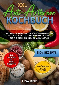 XXL Anti-Arthrose Kochbuch (eBook, ePUB) - Reif, Lisa