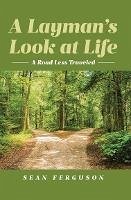 Cover A Layman's Look at Life (eBook, ePUB)