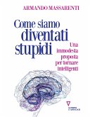 Come siamo diventati stupidi (eBook, ePUB)