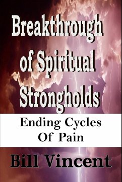 Breakthrough of Spiritual Strongholds - Vincent, Bill