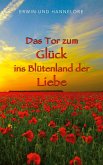 Das Tor zum Glück ins Blütenland der Liebe