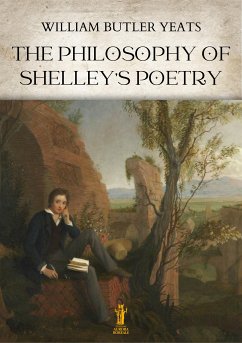 The Philosophy of Shelley's Poetry (eBook, ePUB) - Butler Yeats, William