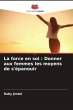 La force en soi : Donner aux femmes les... - Bild 1