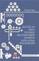 Kücük ve Orta Ölcekli Isletmelerde Yeniden Yapilanma Stratejileri - Yalcin, Ibrahim