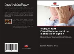 Pourquoi tant d'inquiétude au sujet de la population âgée ? - Alves, Gabriela Nazario