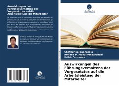 Auswirkungen des Führungsverhaltens der Vorgesetzten auf die Arbeitsleistung der Mitarbeiter - Baanagala, Chathurika;Mahaliyanaarchchi, Rohana P.;Fernando, K.G.J.