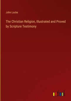 The Christian Religion, Illustrated and Proved by Scripture Testimony