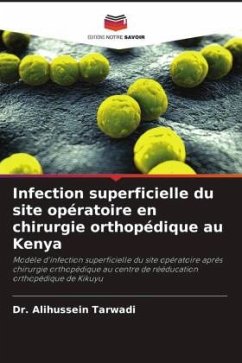Infection superficielle du site opératoire en chirurgie orthopédique au Kenya - Tarwadi, Dr. Alihussein