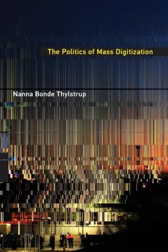 The Politics of Mass Digitization - Thylstrup, Nanna Bonde
