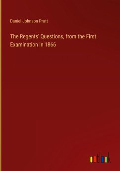 The Regents' Questions, from the First Examination in 1866