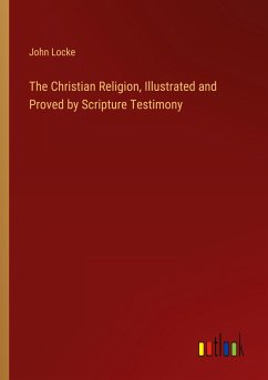 The Christian Religion, Illustrated and Proved by Scripture Testimony