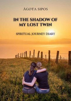 In the Shadow of My Lost Twin (eBook, ePUB) - Sipos, Ágota