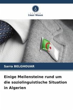 Einige Meilensteine rund um die soziolinguistische Situation in Algerien - BELGHOUAR, Sarra