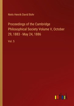 Proceedings of the Cambridge Philosophical Society Volume V, October 29, 1883 - May 24, 1886
