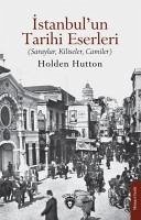 Istanbulun Tarihi Eserleri - Hutton, Holden