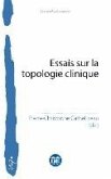 Essais sur la topologie clinique