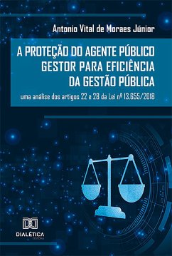 Cover A Proteção do Agente Público Gestor para Eficiência da Gestão Pública (eBook, ePUB)