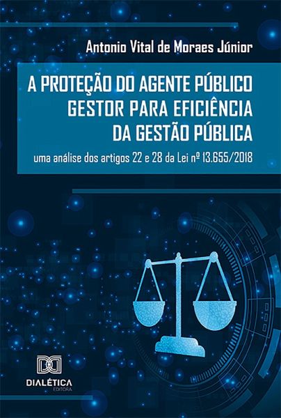 A Proteção do Agente Público Gestor para Eficiência da Gestão Pública (eBook, ePUB)