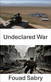 Undeclared War (eBook, ePUB)