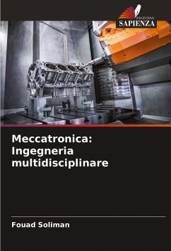 Meccatronica: Ingegneria multidisciplinare - Soliman, Fouad