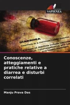 Conoscenze, atteggiamenti e pratiche relative a diarrea e disturbi correlati - Das, Manju Prava