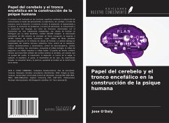 Papel del cerebelo y el tronco encefálico en la construcción de la psique humana - O'Daly, Jose