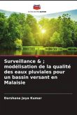 Surveillance & ; modélisation de la qualité des eaux pluviales pour un bassin versant en Malaisie