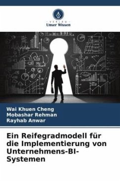 Ein Reifegradmodell für die Implementierung von Unternehmens-BI-Systemen - Cheng, Wai Khuen;Rehman, Mobashar;Anwar, Rayhab
