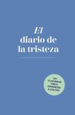 El Diario de la Tristeza / The Sadness Book