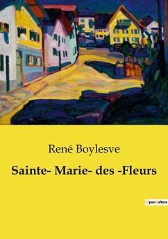 Sainte­ Marie­ des ­Fleurs - Boylesve, René