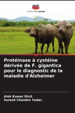 Protéinase à cystéine dérivée de F. gigantica pour le diagnostic de la maladie d'Alzheimer - Dixit, Alok Kumar;Yadav, Suresh Chandra