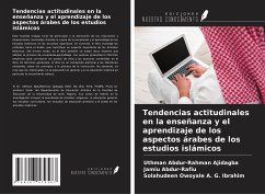 Tendencias actitudinales en la enseñanza y el aprendizaje de los aspectos árabes de los estudios islámicos - Ajidagba, Uthman Abdur-Rahman; Abdur-Rafiu, Jamiu; A. G. Ibrahim, Solahudeen Owoyale