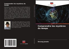 Comprendre les mystères du temps - Jawale, Devang