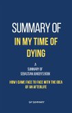 Summary of In My Time of Dying by Sebastian Junger: How I Came Face to Face with the Idea of an Afterlife (eBook, ePUB)