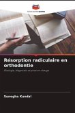 Résorption radiculaire en orthodontie