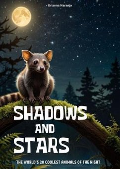 Cover Shadows and Stars The World's 20 Coolest Animals of the Night (eBook, ePUB)