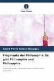 Fragmente der Philosophie: Es gibt Philosophie und Philosophie