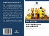 Die Entfaltung der Aromasinfonie