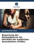 Bewertung der Risikofaktoren für HIV/AIDS bei weiblichen Sexarbeitern (FSWs)