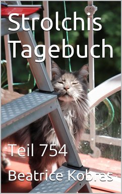 Strolchis Tagebuch - Teil 754 (eBook, ePUB) - Kobras, Beatrice