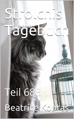 Strolchis Tagebuch - Teil 688 (eBook, ePUB) - Kobras, Beatrice